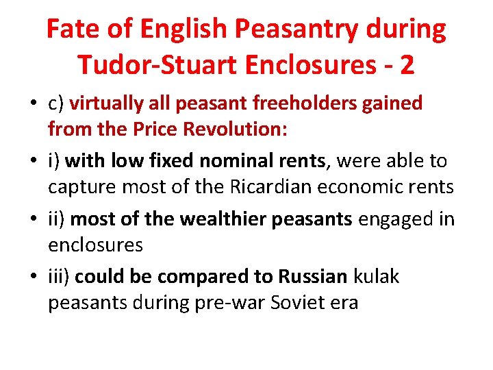 Fate of English Peasantry during Tudor-Stuart Enclosures - 2 • c) virtually all peasant