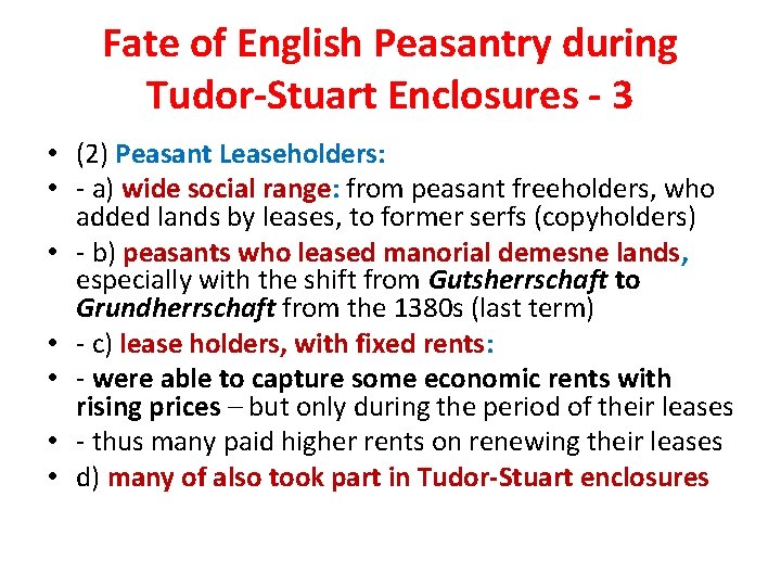 Fate of English Peasantry during Tudor-Stuart Enclosures - 3 • (2) Peasant Leaseholders: •