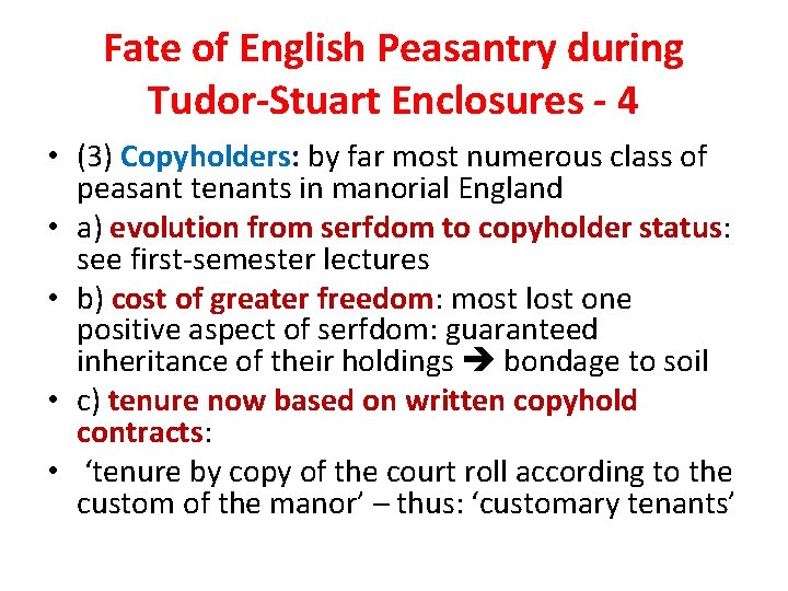 Fate of English Peasantry during Tudor-Stuart Enclosures - 4 • (3) Copyholders: by far