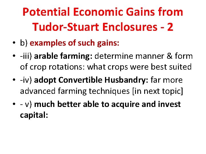 Potential Economic Gains from Tudor-Stuart Enclosures - 2 • b) examples of such gains: