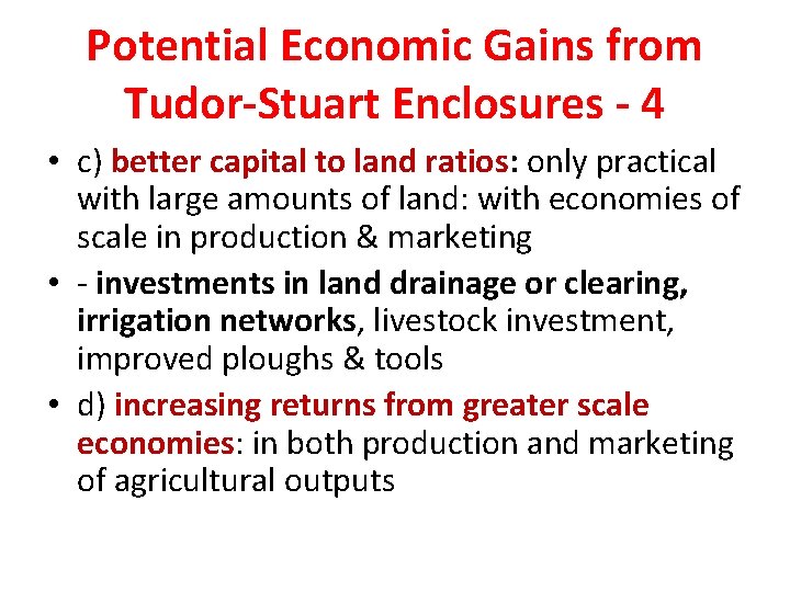 Potential Economic Gains from Tudor-Stuart Enclosures - 4 • c) better capital to land