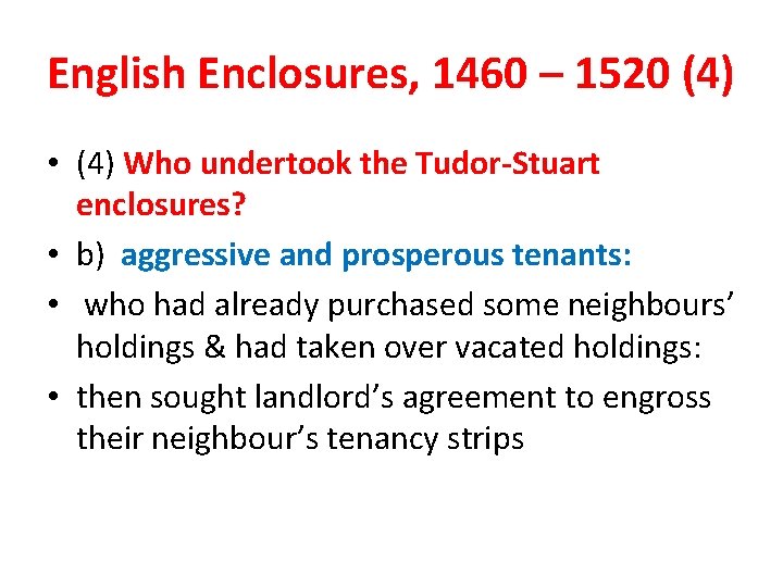 English Enclosures, 1460 – 1520 (4) • (4) Who undertook the Tudor-Stuart enclosures? •