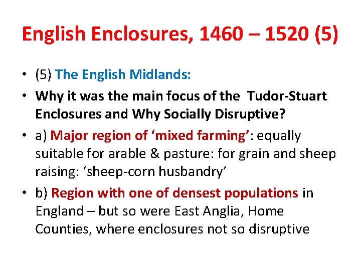English Enclosures, 1460 – 1520 (5) • (5) The English Midlands: • Why it
