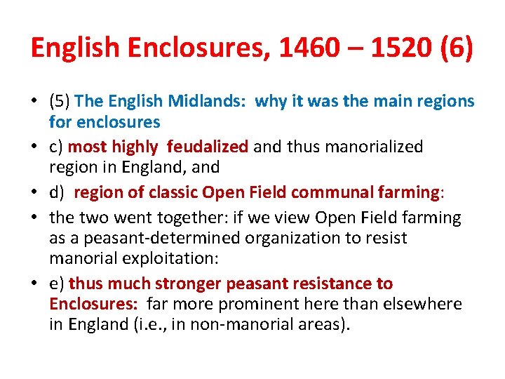 English Enclosures, 1460 – 1520 (6) • (5) The English Midlands: why it was