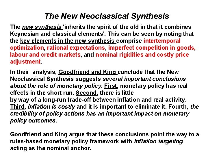 The New Neoclassical Synthesis The new synthesis 'inherits the spirit of the old in