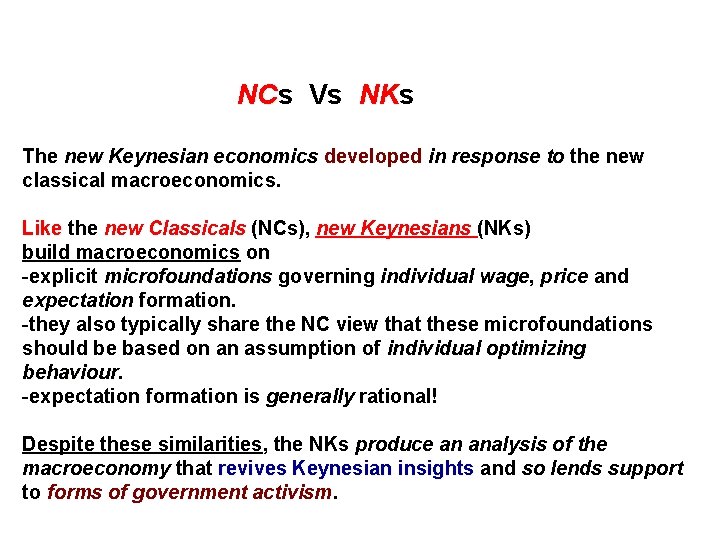 NCs NC Vs NK The new Keynesian economics developed in response to the new