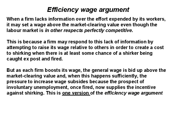 Efficiency wage argument When a firm lacks information over the effort expended by its