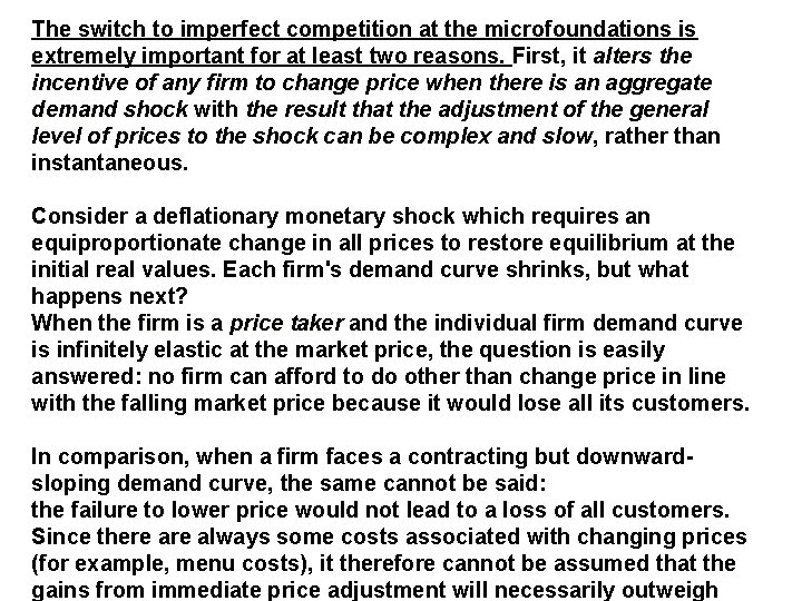 The switch to imperfect competition at the microfoundations is extremely important for at least