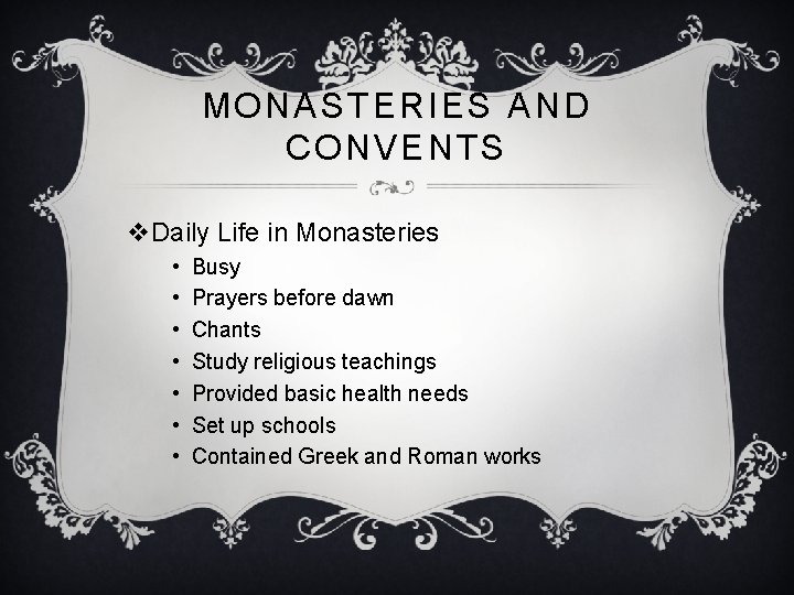 MONASTERIES AND CONVENTS v. Daily Life in Monasteries • • Busy Prayers before dawn