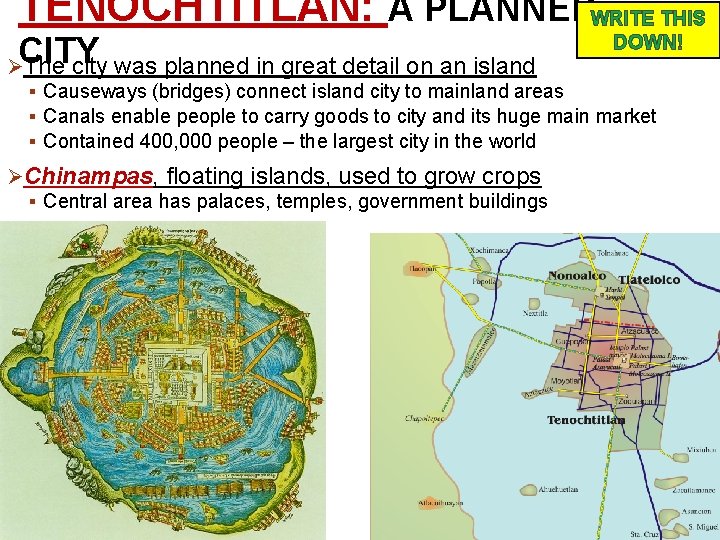 TENOCHTITLÁN: A PLANNED WRITE THIS CITY ØThe city was planned in great detail on