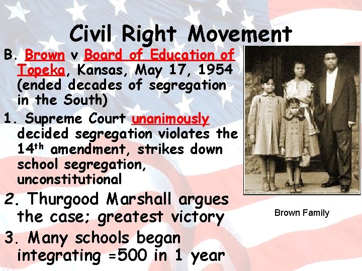 Civil Right Movement B. Brown v Board of Education of Topeka, Kansas, May 17,