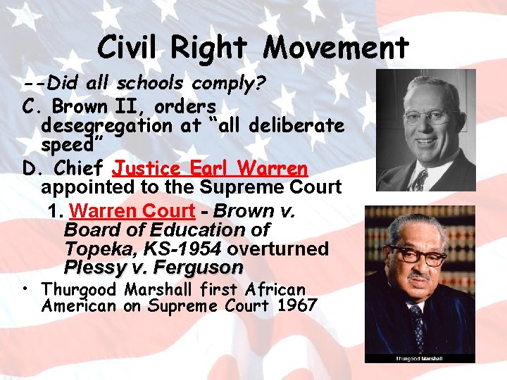 Civil Right Movement --Did all schools comply? C. Brown II, orders desegregation at “all