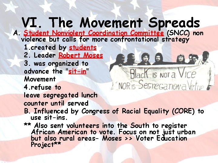 VI. The Movement Spreads A. Student Nonviolent Coordination Committee (SNCC) non violence but calls