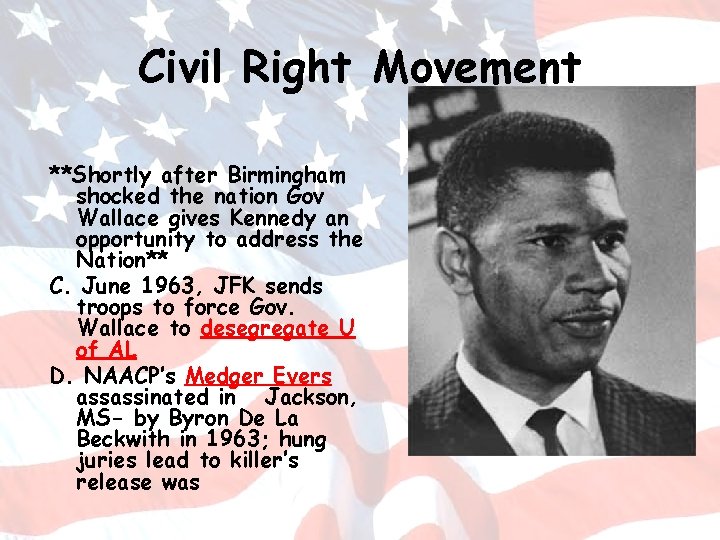 Civil Right Movement **Shortly after Birmingham shocked the nation Gov Wallace gives Kennedy an