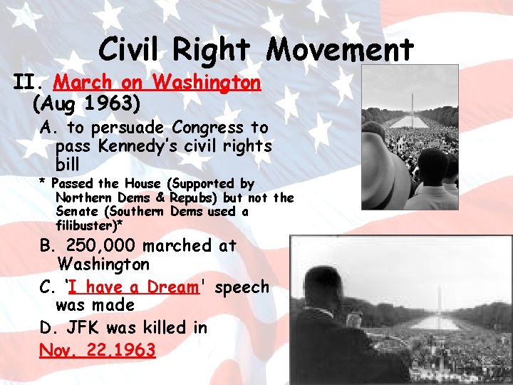 Civil Right Movement II. March on Washington (Aug 1963) A. to persuade Congress to