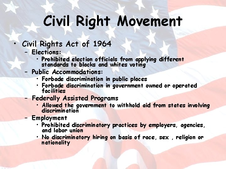 Civil Right Movement • Civil Rights Act of 1964 – Elections: • Prohibited election