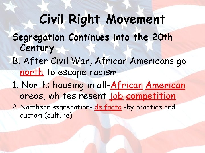Civil Right Movement Segregation Continues into the 20 th Century B. After Civil War,