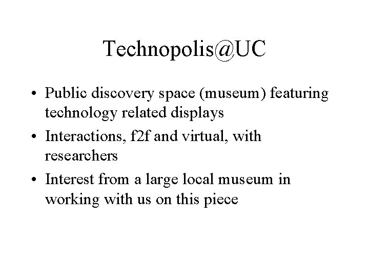 Technopolis@UC • Public discovery space (museum) featuring technology related displays • Interactions, f 2