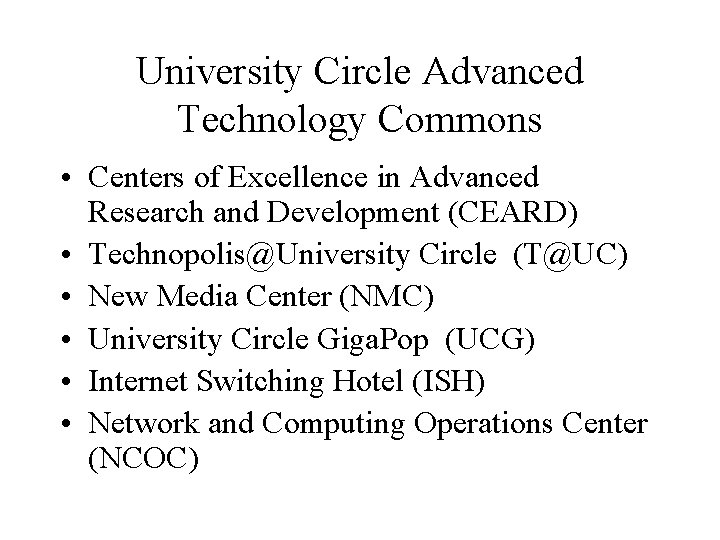 University Circle Advanced Technology Commons • Centers of Excellence in Advanced Research and Development