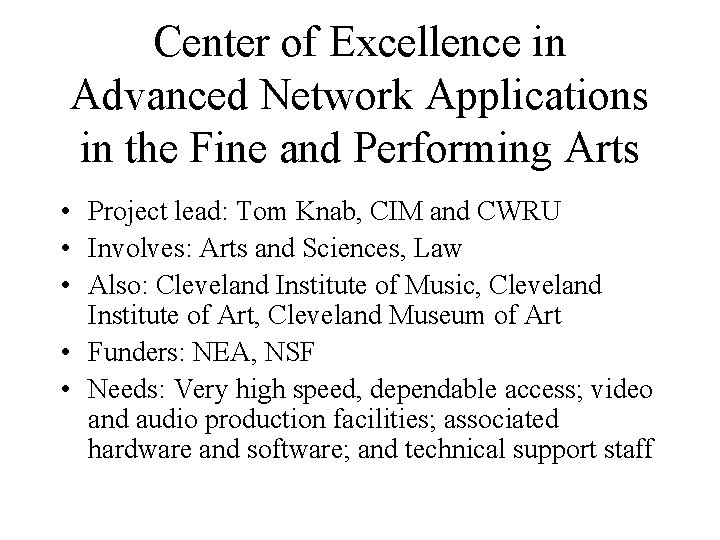 Center of Excellence in Advanced Network Applications in the Fine and Performing Arts •