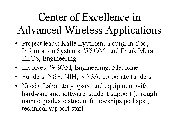 Center of Excellence in Advanced Wireless Applications • Project leads: Kalle Lyytinen, Youngjin Yoo,