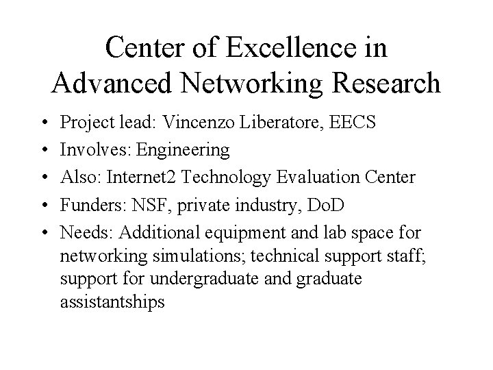 Center of Excellence in Advanced Networking Research • • • Project lead: Vincenzo Liberatore,