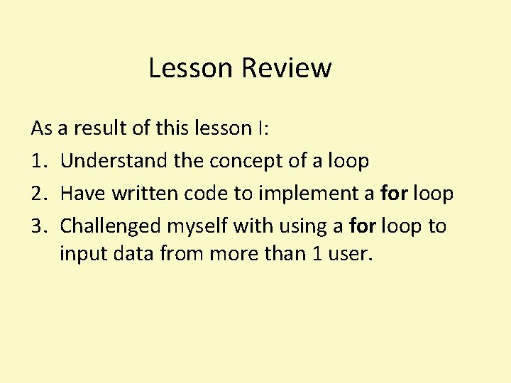 Lesson Review As a result of this lesson I: 1. Understand the concept of