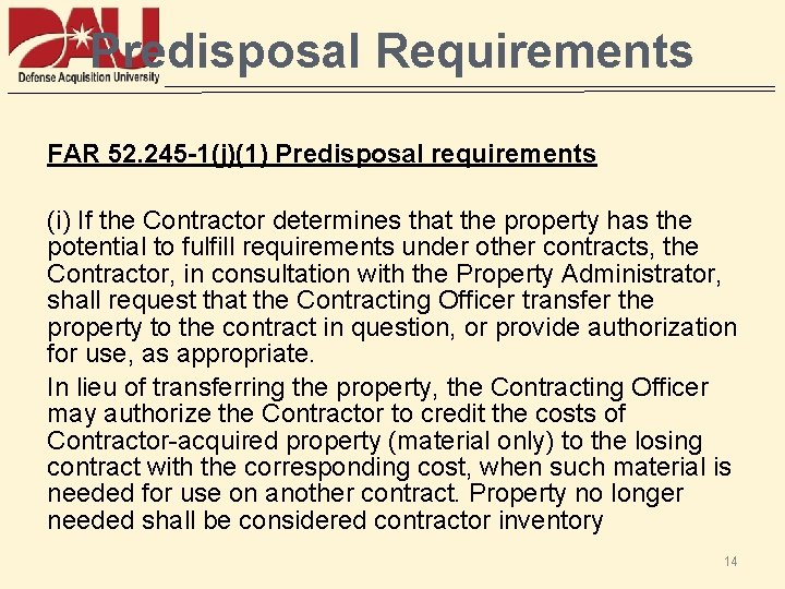 Predisposal Requirements FAR 52. 245 -1(j)(1) Predisposal requirements (i) If the Contractor determines that