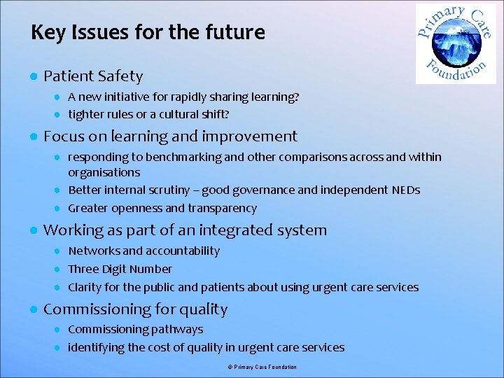Key Issues for the future ● Patient Safety ● A new initiative for rapidly