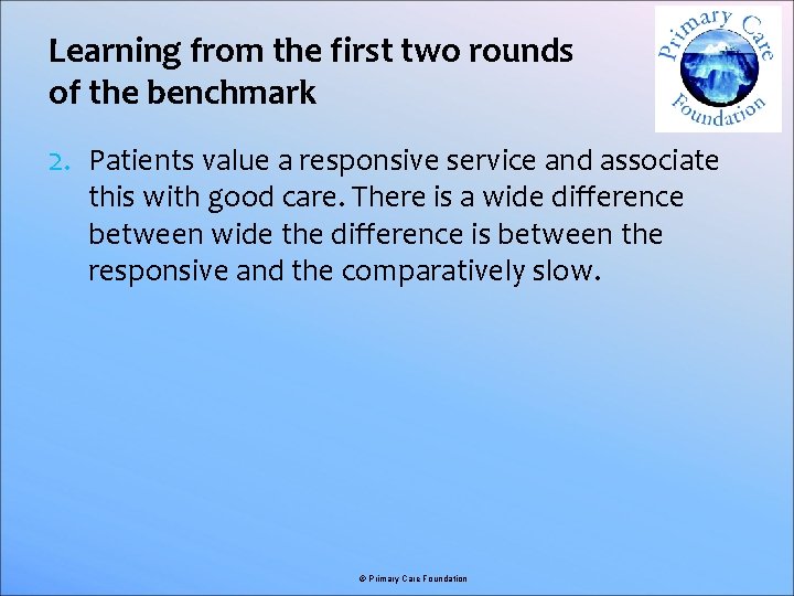 Learning from the first two rounds of the benchmark 2. Patients value a responsive
