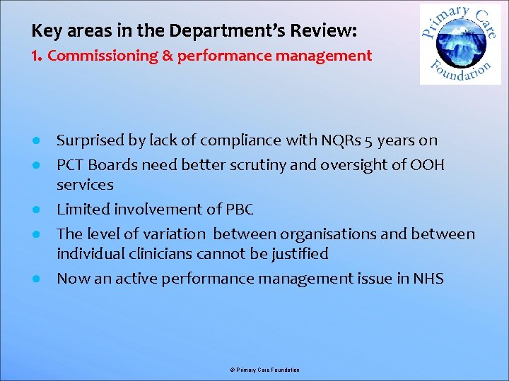 Key areas in the Department’s Review: 1. Commissioning & performance management ● Surprised by