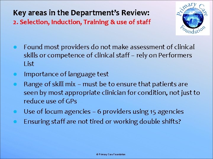 Key areas in the Department’s Review: 2. Selection, Induction, Training & use of staff