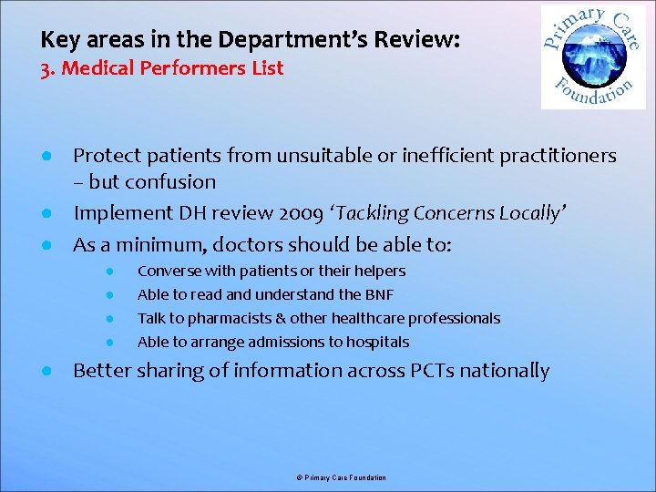 Key areas in the Department’s Review: 3. Medical Performers List ● Protect patients from