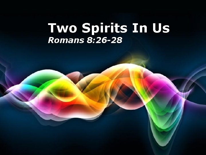 Two Spirits In Us Romans 8: 26 -28 Free Powerpoint Templates Page 1 