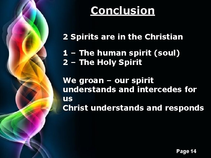 Conclusion 2 Spirits are in the Christian 1 – The human spirit (soul) 2