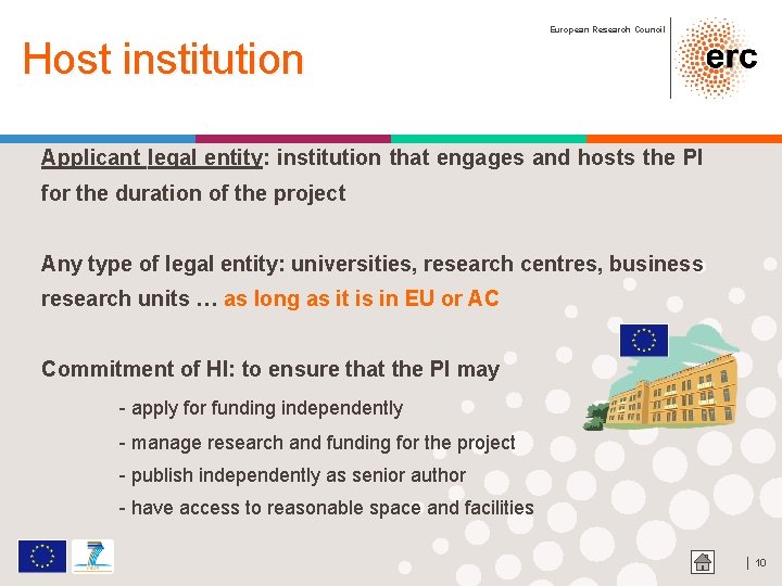 European Research Council Host institution Applicant legal entity: institution that engages and hosts the