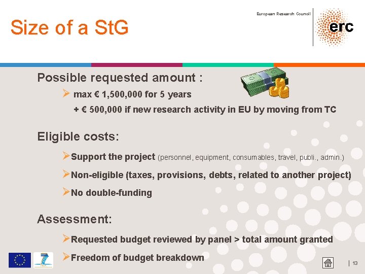 European Research Council Size of a St. G Possible requested amount : Ø max