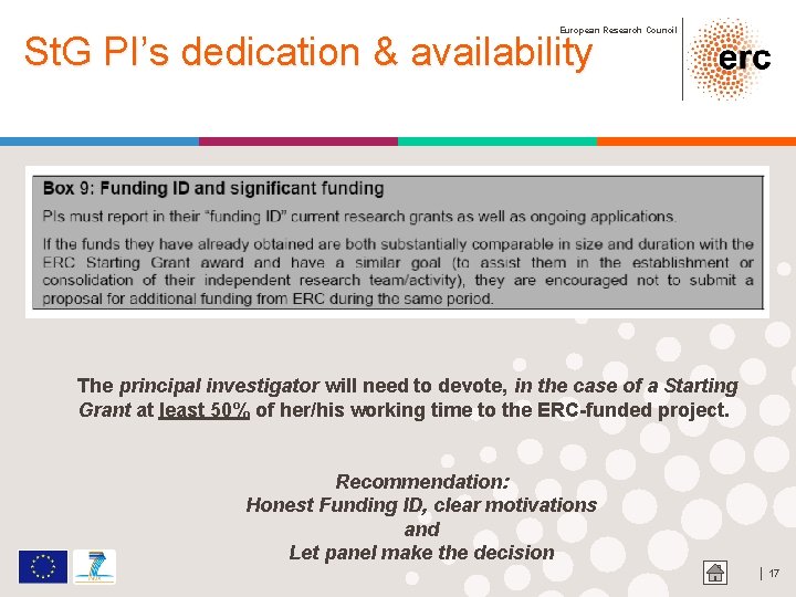 European Research Council St. G PI’s dedication & availability The principal investigator will need