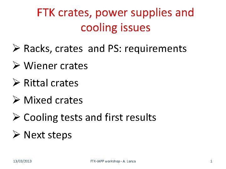 FTK crates, power supplies and cooling issues Ø Racks, crates and PS: requirements Ø