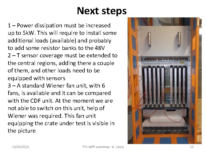 Next steps 1 – Power dissipation must be increased up to 5 k. W.