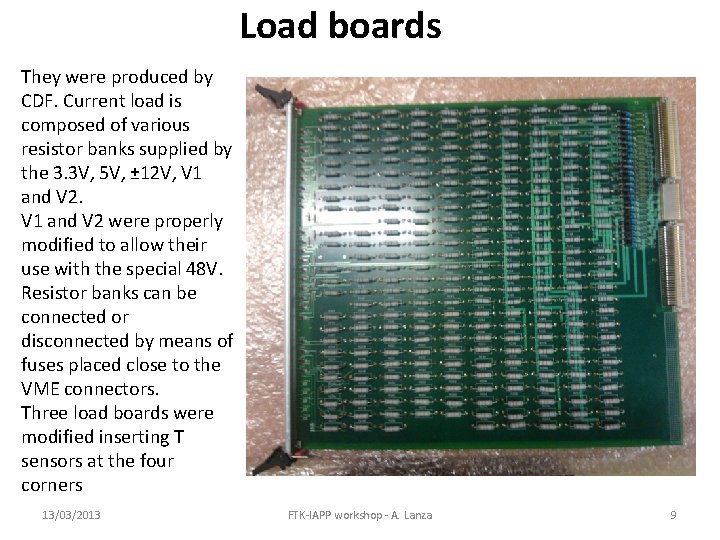 Load boards They were produced by CDF. Current load is composed of various resistor