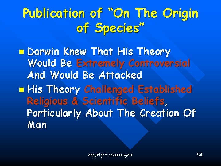 Publication of “On The Origin of Species” Darwin Knew That His Theory Would Be