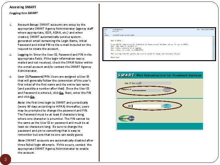 Accessing SMART Logging Into SMART 1. Account Setup: SMART accounts are setup by the