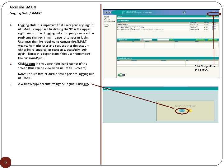 Accessing SMART Logging Out of SMART 1. Logging Out: It is important that users