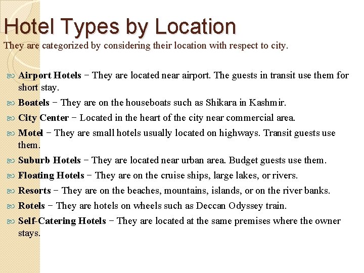 Hotel Types by Location They are categorized by considering their location with respect to