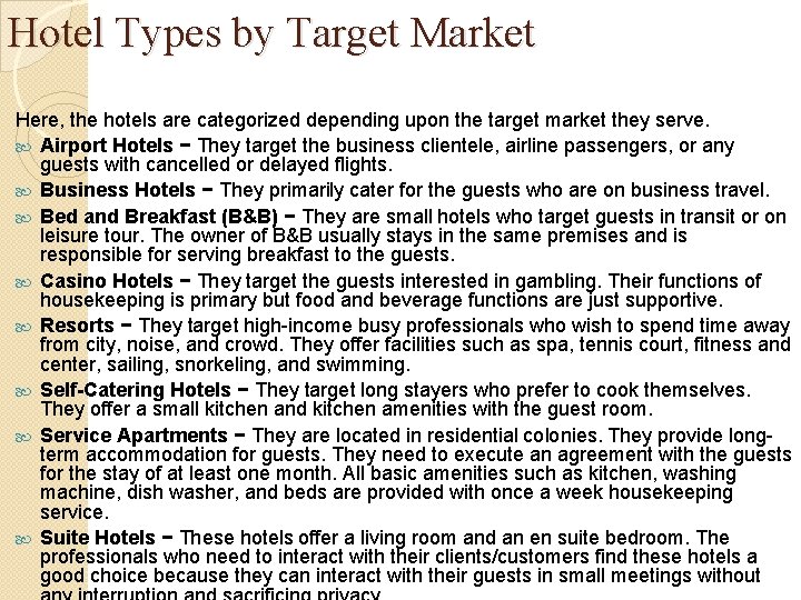Hotel Types by Target Market Here, the hotels are categorized depending upon the target