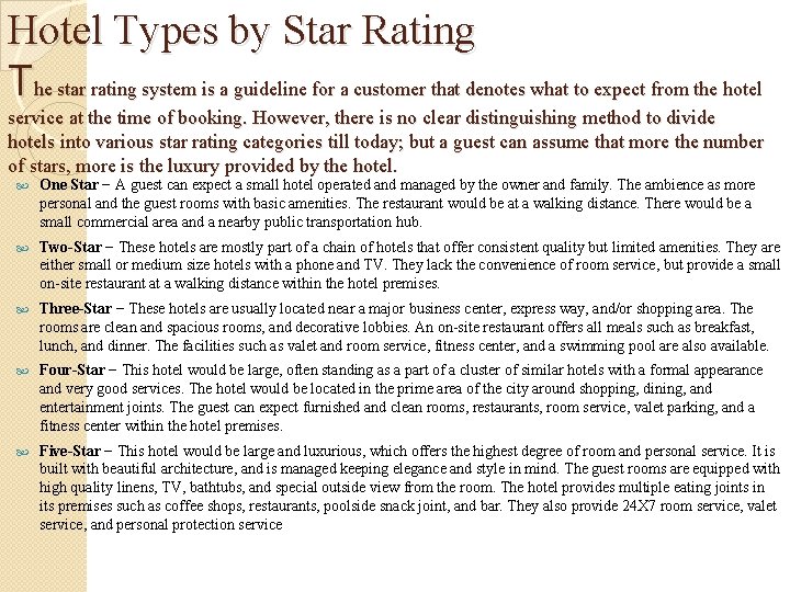 Hotel Types by Star Rating The star rating system is a guideline for a