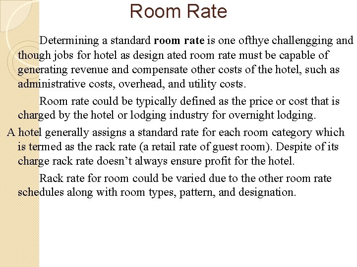 Room Rate Determining a standard room rate is one ofthye challengging and though jobs