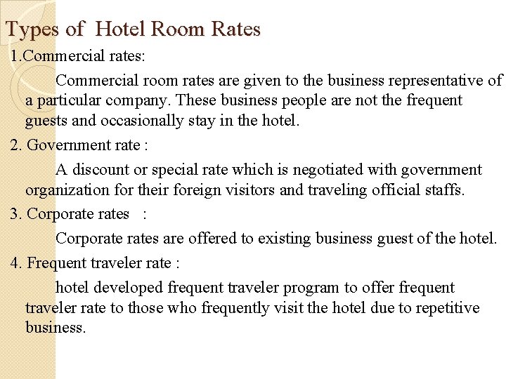Types of Hotel Room Rates 1. Commercial rates: Commercial room rates are given to