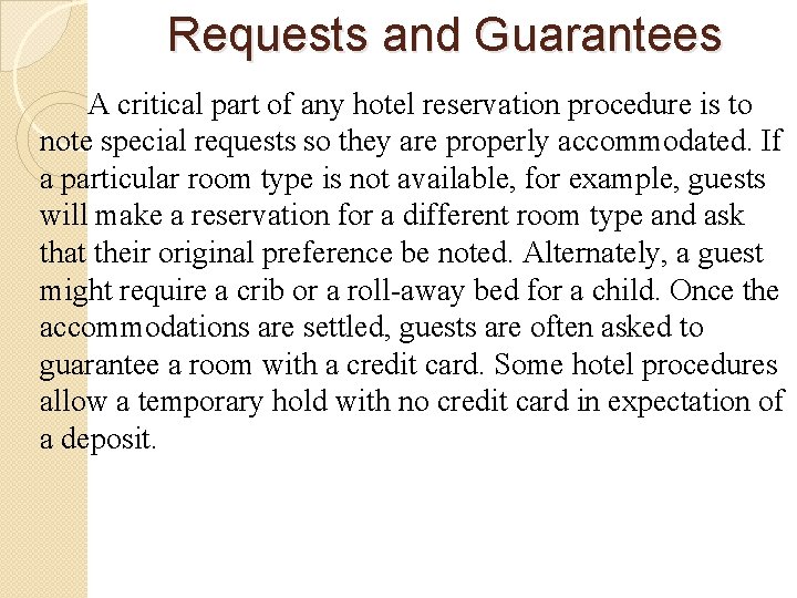 Requests and Guarantees A critical part of any hotel reservation procedure is to note